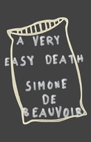 A Very Easy Death de Beauvoir Simone