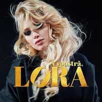 A voastră, Lora Lora