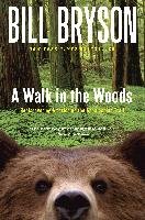 A Walk in the Woods: Rediscovering America on the Appalachian Trail - Bryson Bill