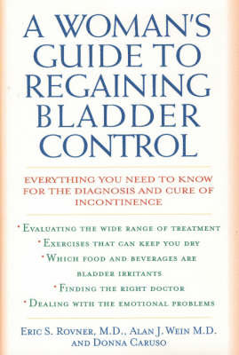 Bladder Compression Guide A Woman's Guide to Regaining Bladder Control: Everything You Need to ...