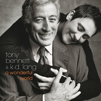 A Wonderful World - Tony Bennett, k.d. lang