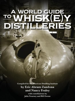 A World Guide to Whisk(e)y Distilleries - Eric Abram Zandona