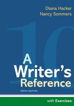A Writers Reference with Exercises - Hacker Diana, Nancy Sommers