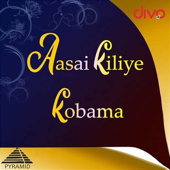Aasai Kiliye Kobama (Original Motion Picture Soundtrack) - S.A. Rajkumar