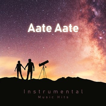 Aate Aate - Sajid Wajid, Shafaat Ali