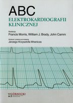 ABC elektrokardiografii klinicznej Opracowanie zbiorowe