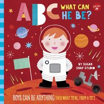 ABC for Me: ABC What Can He Be?: Boys can be anything they want to be, from A to Z Jessie Ford
