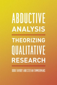 Abductive Analysis - Tavory Iddo, Timmermans Stefan