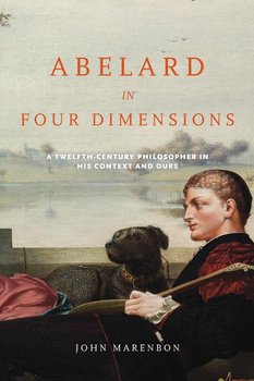 Abelard in Four Dimensions - Marenbon John