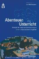 Abenteuer Unterricht - Muhlhausen Ulf