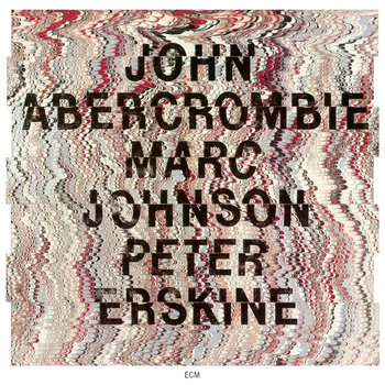 Abercrombie/Erskine/Johnson  - Abercrombie John, Erskine Peter, Johnson Marc