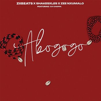 Abo Gogo - Shakes & Les, Zee Nxumalo & ZiiBeats feat. 031Choppa