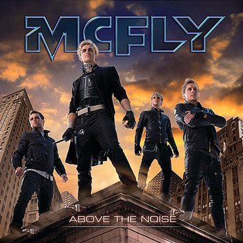 Above The Noise - McFly