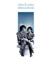 Above Us Only Sky John Lennon and Yoko Ono