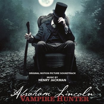Abraham Lincoln: Vampire Hunter - Henry Jackman