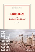Abraham: ou La cinquieme Alliance Sansal Boualem