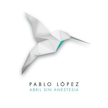 Abril Sin Anestesia - Pablo López