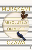 Absolutely on Music Ozawa Seiji, Murakami Haruki