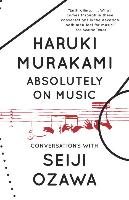 Absolutely on Music - Murakami Haruki, Ozawa Seiji