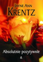 Absolutnie pozytywnie Krentz Jayne Ann