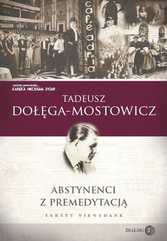 Abstynenci z premedytacją - Dołęga-Mostowicz Tadeusz