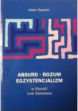 Absurd rozum egzystencjalizm - Sawicki Adam | Książka w Empik