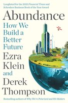 Abundance: How We Build a Better Future Thompson Derek, Klein Ezra