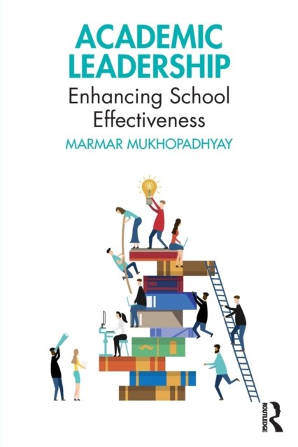 Academic Leadership: Enhancing School Effectiveness - Marmar ...