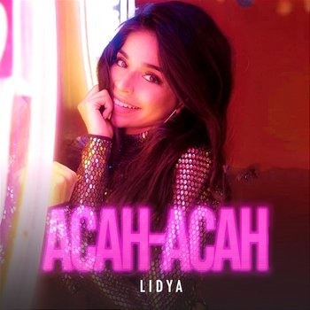 Acah-Acah - LIDYA