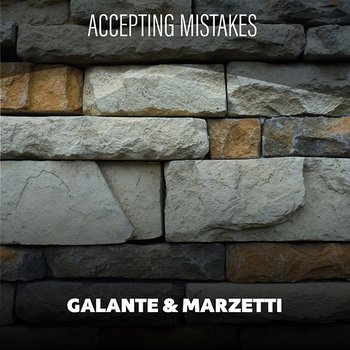 Accepting Mistakes - Galante & Marzetti