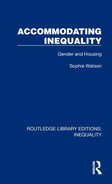 Accommodating Inequality Gender And Housing Opracowanie Zbiorowe