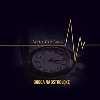 Ach, gdyby tak Droga Na Ostrołęka