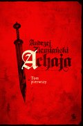 Achaja. Tom 1 - Ziemiański Andrzej