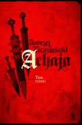 Achaja. Tom 3 - Ziemiański Andrzej
