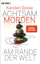 Achtsam morden am Rande der Welt (3) Heyne