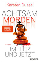 Achtsam morden im Hier und Jetzt Heyne
