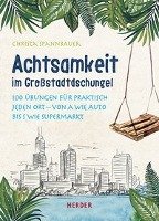 Achtsamkeit im Großstadtdschungel - Spannbauer Christa