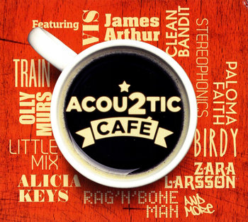 Acoustc Cafe 2 2CD Digipack - Cyrus Miley, Mayer John, Dido, Keys Alicia, Trainor Meghan, Stereophonics, Pink, One Direction, Maxwell, Various Artists