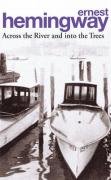 Acros the River into the Trees Ernest Hemingway