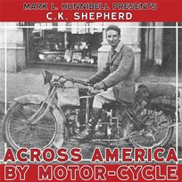 Across America by Motor-Cycle. Remastered and Reset - audiobook C.K. Shepherd