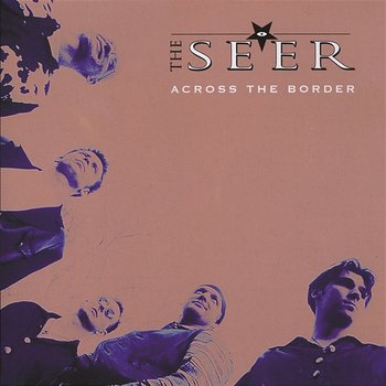 Across The Border - The Seer