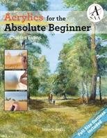 Acrylics for the Absolute Beginner - Evans Charles
