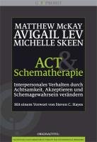 ACT und Schematherapie - Mckay Matthew, Lev Avigail, Skeen Michelle