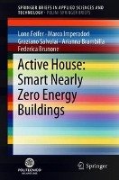 Active House: Smart Nearly Zero Energy Buildings - Feifer Lone, Imperadori Marco, Salvalai Graziano, Brambilla Arianna, Brunone Federica