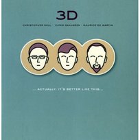 Actually: It's Better Like This... 3D, Dahlgren Chris, De Martin Maurice, Dell Christopher