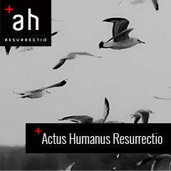 Actus Humanus // Resurrectio 2019