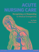 Acute Nursing Care - Peate Ian, Dutton Helen