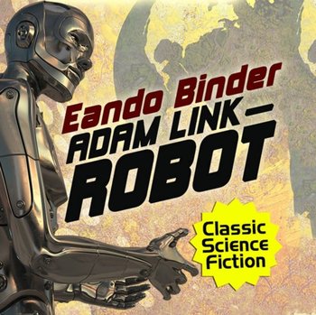Adam Link, Robot - Eando Binder