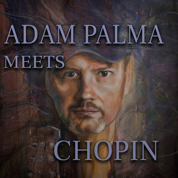 Adam Palma Meets Chopin - Palma Adam