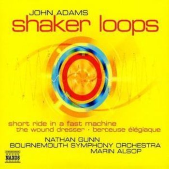 Adams: Shaker Loops / The Wound-Dresser - Bournemouth Symphony Orchestra